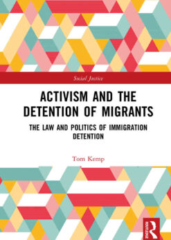 Activism and the Detention of Migrants: The Law and Politics of Immigration Detention eBook