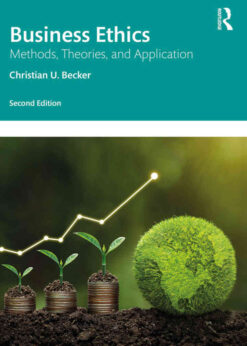 Business Ethics: Methods, Theories, and Application eBook