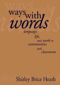 Ways with Words: Language, Life and Work in Communities and Classrooms eBook