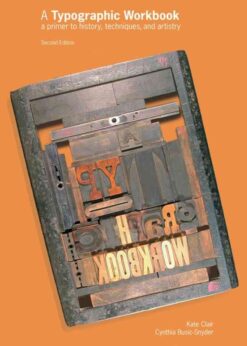 A Typographic Workbook: A Primer to History, Techniques, and Artistry: A Primer to History, Techniques, and Artistry eBook
