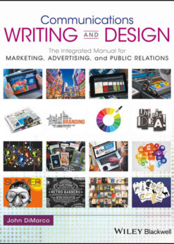 Communications Writing and Design: The Integrated Manual for Marketing, Advertising, and Public Relations eBook