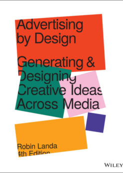 Advertising by Design: Generating and Designing Creative Ideas Across Media eBook