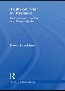 Truth on Trial in Thailand: Defamation, Treason, and Lèse-Majesté eBook
