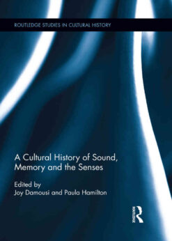 A Cultural History of Sound, Memory, and the Senses eBook