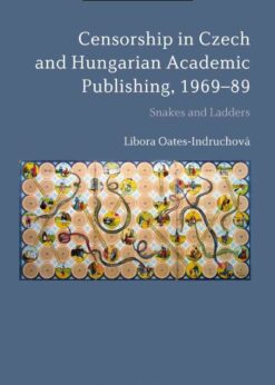 Censorship in Czech and Hungarian Academic Publishing, 1969-89: Snakes and Ladders eBook