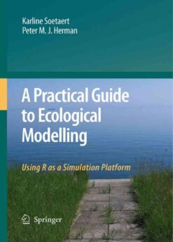 A Practical Guide to Ecological Modelling: Using R as a Simulation Platform eBook