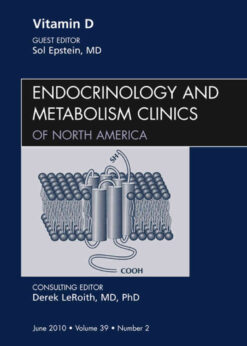 Vitamin D, An Issue of Endocrinology and Metabolism Clinics of North America eBook