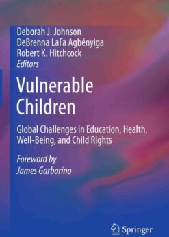 Vulnerable Children: Global Challenges in Education, Health, Well-Being, and Child Rights eBook