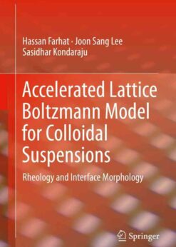 Accelerated Lattice Boltzmann Model for Colloidal Suspensions: Rheology and Interface Morphology eBook