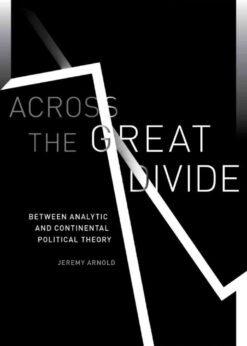 Across the Great Divide: Between Analytic and Continental Political Theory eBook