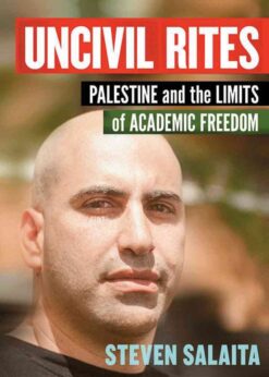 Uncivil Rites: Palestine and the Limits of Academic Freedom eBook