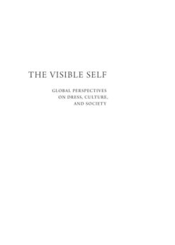 The Visible Self: Global Perspectives on Dress, Culture and Society eBook