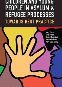Children and Young People in Asylum and Refugee Processes: Towards Best Practice eBook