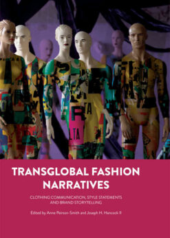 Transglobal Fashion Narratives: Clothing Communication, Style Statements and Brand Storytelling eBook