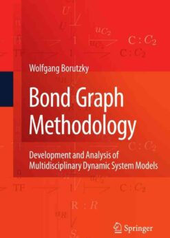 Bond Graph Methodology: Development and Analysis of Multidisciplinary Dynamic System Models eBook