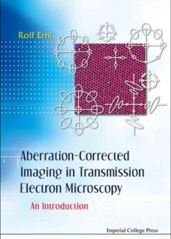 Aberration-Corrected Imaging in Transmission Electron Microscopy: An Introduction eBook