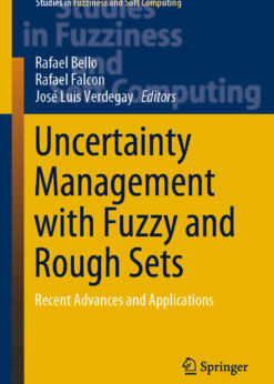 Uncertainty Management with Fuzzy and Rough Sets: Recent Advances and Applications eBook