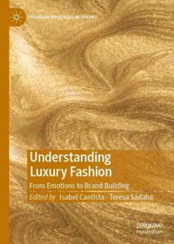 Understanding Luxury Fashion: From Emotions to Brand Building eBook
