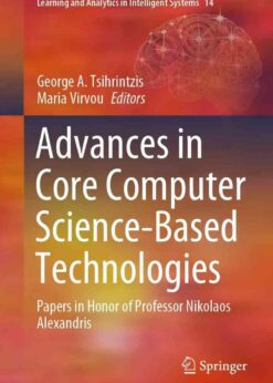 Advances in Core Computer Science-Based Technologies: Papers in Honor of Professor Nikolaos Alexandris eBook
