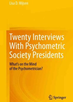 Twenty Interviews With Psychometric Society Presidents: What’s on the Mind of the Psychometrician? eBook