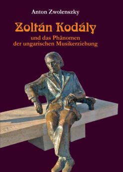 Zoltán Kodály: und das Phänomen der ungarischen Musikerziehung eBook