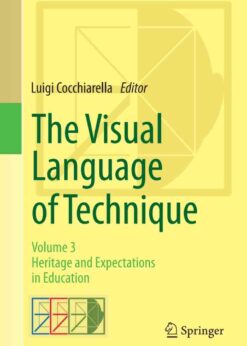 The Visual Language of Technique: Volume 3 - Heritage and Expectations in Education eBook