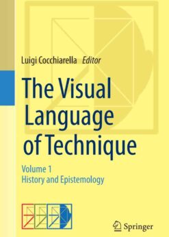 The Visual Language of Technique: Volume 1 - History and Epistemology eBook