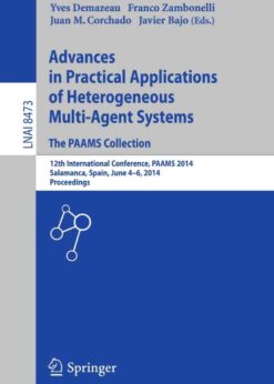 Advances in Practical Applications of Heterogeneous Multi-Agent Systems - The PAAMS Collection: 12th International Conference, PAAMS 2014, Salamanca, Spain, June 4-6, 2014. Proceedings eBook