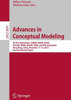 Advances in Conceptual Modeling ER 2013 Workshops, LSAWM, MoBiD, RIGiM, SeCoGIS, WISM, DaSeM, SCME, and PhD Symposium, Hong Kong, China, November 11-13, 2013,Revised Selected Papers eBook
