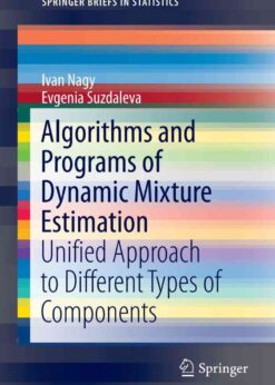 Algorithms and Programs of Dynamic Mixture Estimation: Unified Approach to Different Types of Components eBook