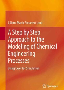 A Step by Step Approach to the Modeling of Chemical Engineering Processes: Using Excel for simulation eBook