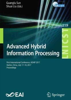 Advanced Hybrid Information Processing: First International Conference, ADHIP 2017, Harbin, China, July 17–18, 2017, Proceedings eBook