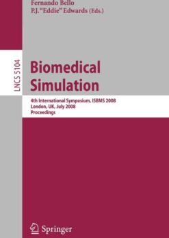 Biomedical Simulation: 4th International Symposium, ISBMS 2008, London, UK, July 7-8, 2008, Proceedings eBook