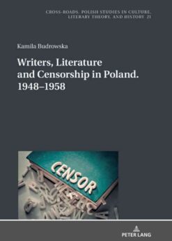 Writers, Literature and Censorship in Poland. 1948–1958 eBook