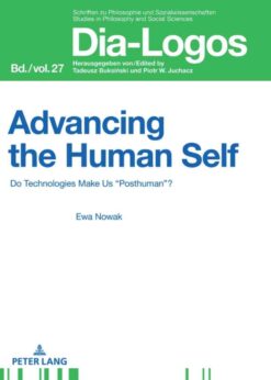 Advancing the Human Self: Do Technologies Make Us “Posthuman”? eBook