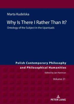 Why Is There I Rather Than It?: Ontology of the Subject in the Upaniṣads eBook