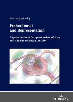 Embodiment and Representation: Approaches from European, Asian, African and Ancient American Cultures eBook