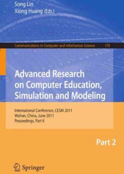 Advanced Research on Computer Education, Simulation and Modeling: International Conference, CESM 2011, Wuhan, China, June 18-19, 2011. Proceedings, Part II eBook