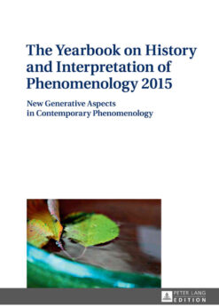 The Yearbook on History and Interpretation of Phenomenology 2015: New Generative Aspects in Contemporary Phenomenology eBook