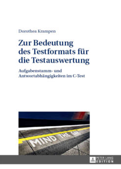Zur Bedeutung des Testformats fuer die Testauswertung: Aufgabenstamm- und Antwortabhaengigkeiten im C-Test eBook