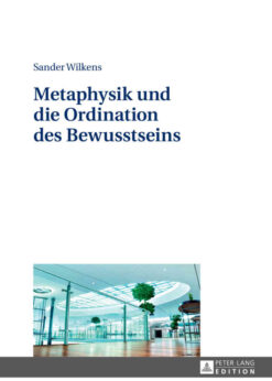 Metaphysik und die Ordination des Bewusstseins eBook