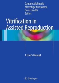 Vitrification in Assisted Reproduction: A User’s Manual eBook