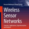 Wireless Sensor Networks: Concepts, Applications, Experimentation and Analysis eBook
