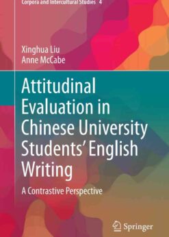 Attitudinal Evaluation in Chinese University Students’ English Writing: A Contrastive Perspective eBook