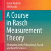 A Course in Rasch Measurement Theory: Measuring in the Educational, Social and Health Sciences eBook