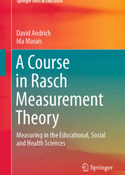 A Course in Rasch Measurement Theory: Measuring in the Educational, Social and Health Sciences eBook