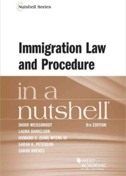 Weissbrodt, Danielson, Myers, Peterson, and Brenes's Immigration Law and Procedure in a Nutshell eBook