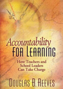 Accountability for Learning: How Teachers and School Leaders Can Take Charge eBook