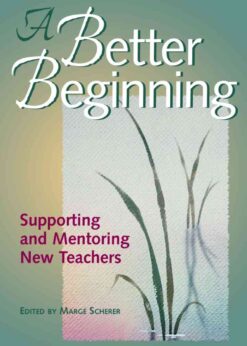 A Better Beginning: Supporting and Mentoring New Teachers eBook