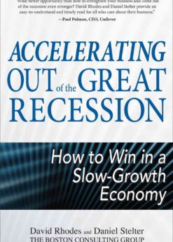 Accelerating out of the Great Recession: How to Win in a Slow-Growth Economy eBook